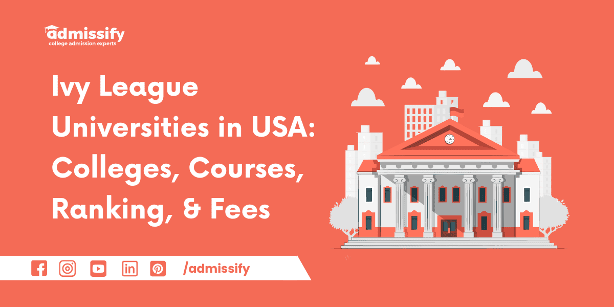 Ivy League Universities in USA: Colleges, Courses & Fees