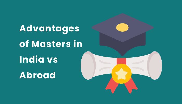 Advantages of Masters in India vs Abroad