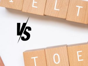 IELTS Vs TOEFL Which is Better for Study Abroad