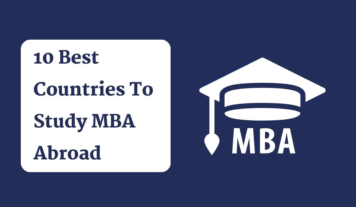 10 Best Countries To Study MBA Abroad In 2024 