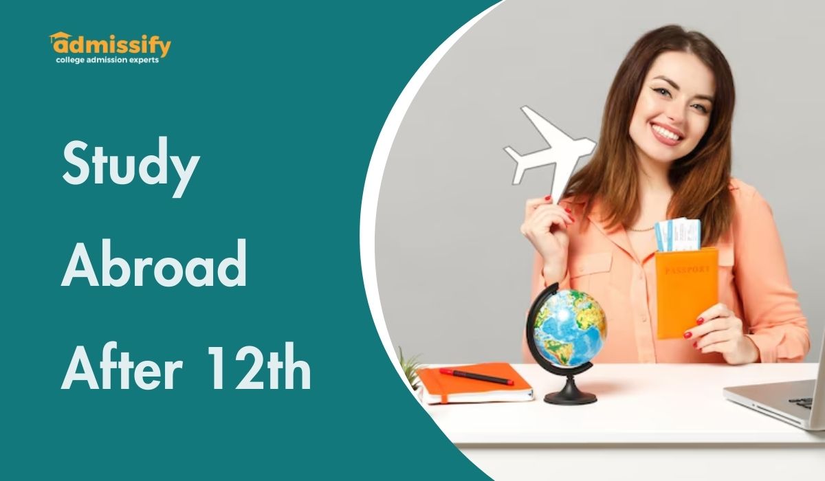 Study Abroad After 12th (2025): Procedure & Requirements | Admissify