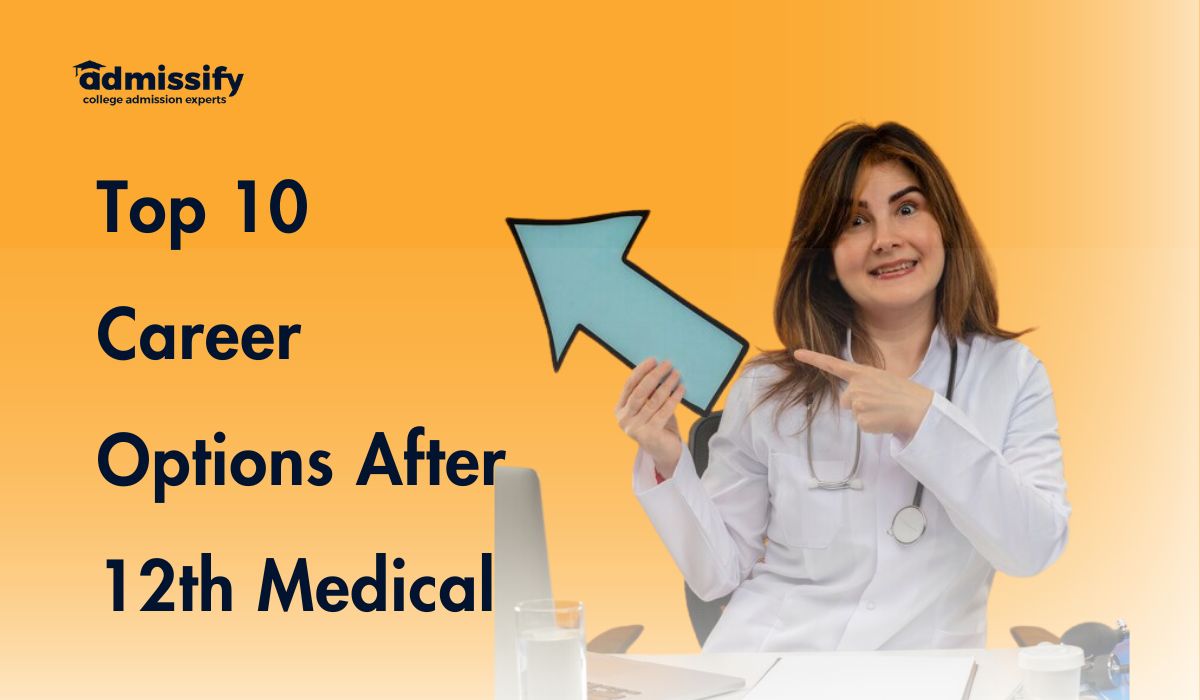 Top 10 Career Options After 12th Medical (2024) | Admissify