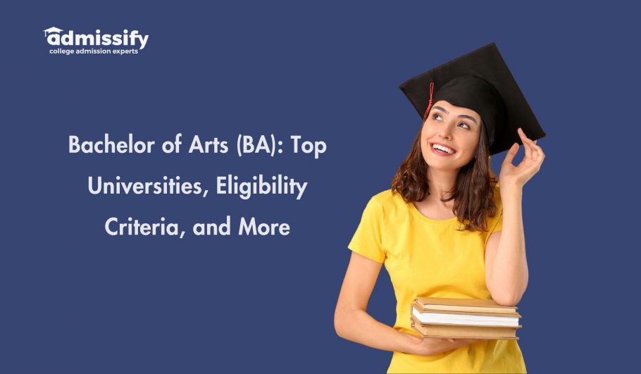 Bachelor of Arts (BA): Top Universities, Eligibility Criteria, and More