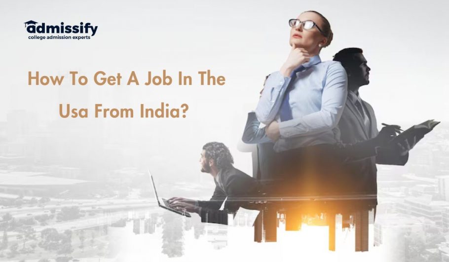How To Get A Job In The Usa From India? 