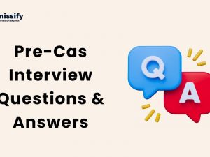 Pre-Cas Interview Questions & Answers