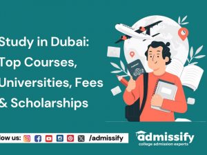 Study in Dubai: Top Courses, Universities, Fees & Scholarships